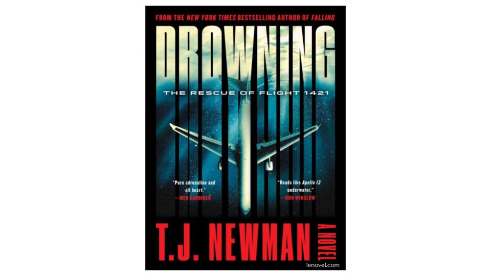 Drowning นวนิยายเรื่องที่สองที่ TJ Newman รอคอยกันมานาน เป็นนิยายที่กระตุ้นอารมณ์ซึ่งจะทำให้คุณกลั้นหายใจไปกับตัวละครต่างๆ