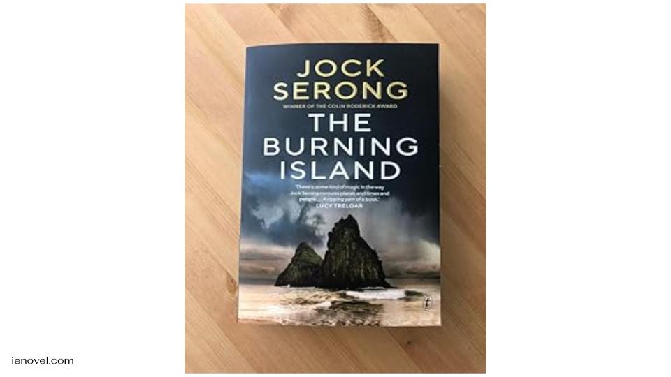 The Burning Island โดย Jock Serong เป็นการผจญภัยทางประวัติศาสตร์ที่เข้มข้น ระทึกขวัญลึกลับ และเรื่องราวของความรักอันยิ่งใหญ่ 