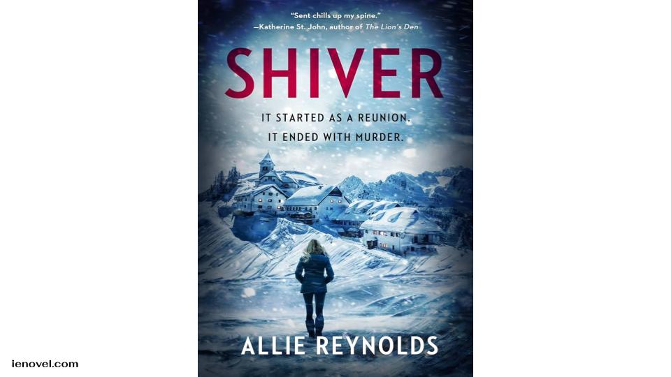 Shiver เขียนโดย Allie Reynolds เป็นนวนิยายระทึกขวัญแนวใหม่ที่เต็มไปด้วยความลึกลับและจิตวิทยาที่น่าสะพรึงกลัว