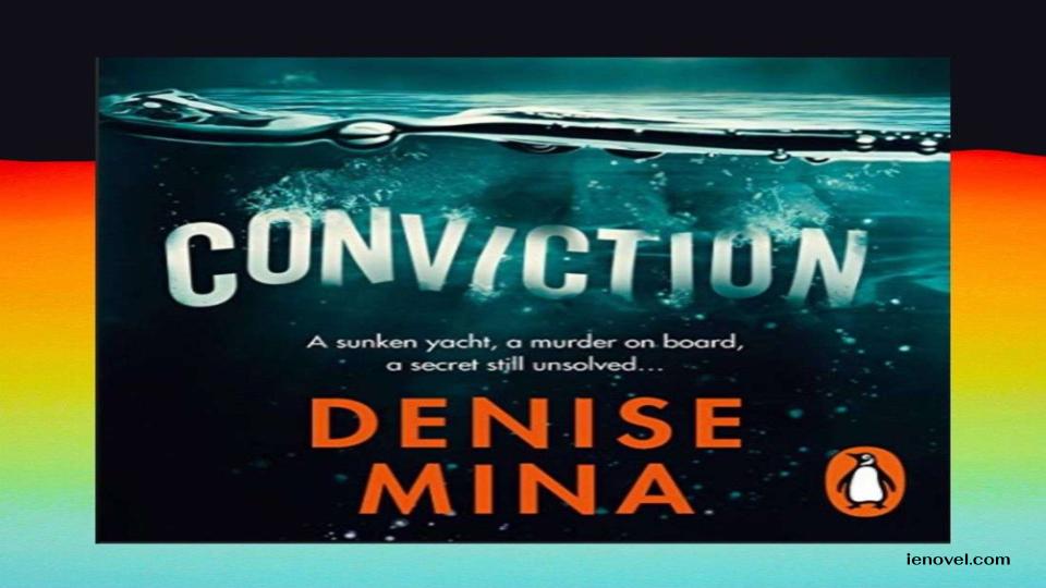 Conviction โดย Denise Mina เมตาฟิคชั่นสุดระทึกเป็นนวนิยายลึกลับที่เล่าเรื่องราวในรูปแบบใหม่ที่น่าตื่นเต้น โดยมี Cathleen McCarron เป็นผู้บรรยายอย่างเชี่ยวชาญ
