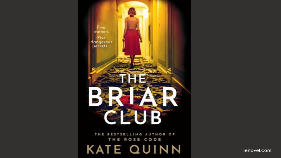 The Briar Club ของ Kate Quinn เป็นนวนิยายอิงประวัติศาสตร์เรื่องใหม่ที่มีเนื้อเรื่องเข้มข้นและเต็มไปด้วยความระทึกใจของนักเขียน Kate Quinn ซึ่งเป็นผลงานขายดี โดยนำเสนอตัวละครหญิงที่เข้มแข็ง