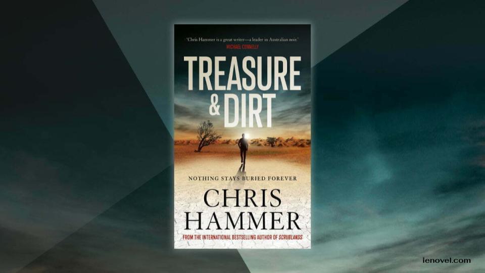 Treasure & Dirt (หรือOpal Country ) คือนวนิยายอาชญากรรมสุดยอดเยี่ยมเรื่องล่าสุดของ Chris Hammer ที่ดำเนินเรื่องในเมืองขุดโอปอลในชนบทห่างไกลอันน่าสะเทือนใจ และคู่หูนักสืบ Lucic และ Buchanan